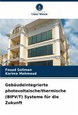 Gebäudeintegrierte photovoltaische/thermische (BIPV/T) Systeme für die Zukunft