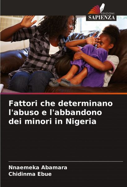Fattori che determinano l'abuso e l'abbandono dei minori in Nigeria Fattori che determinano l'abuso e l'abbandono dei minori in Nigeria