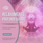 Relaxamento Profundo Guiado – Ative o Poder da Autocura (MP3-Download)