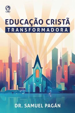 Educação Cristã Transformadora (eBook, ePUB) Cover Educação Cristã Transformadora (eBook, ePUB)