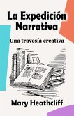 La expedición narrativa (El Arte de Narrar, #1) (eBook, ePUB) La expedición narrativa (El Arte de Narrar, #1) (eBook, ePUB)