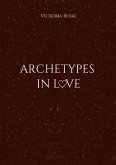 Archetypes in Love (eBook, ePUB) Archetypes in Love (eBook, ePUB)