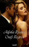 Alpha Ryan's Only Regret (eBook, ePUB)
