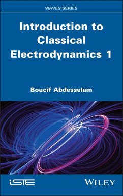 Introduction to Classical Electrodynamics, Volume 1 (eBook, ePUB) - Abdesselam, Boucif