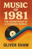 Music of 1981: The Soundtrack of a Changing World (eBook, ePUB) Music of 1981: The Soundtrack of a Changing World (eBook, ePUB)