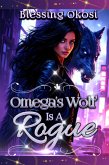 Omega's Wolf Is A Rogue (eBook, ePUB) Omega's Wolf Is A Rogue (eBook, ePUB)