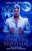 O Bebê Secreto da Alfa e da Parceira Rejeitada (eBook, ePUB)