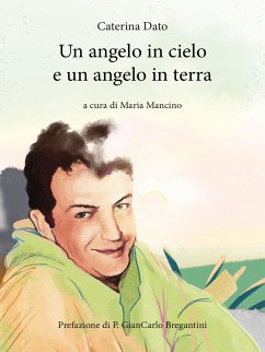 Un angelo in cielo e un angelo in terra (eBook, ePUB) - Dato, Caterina