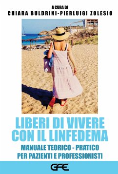 Liberi di vivere con il Linfedema (eBook, ePUB) - Buldrini, Chiara; Zolesio, Pierluigi