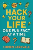 Hack Your Life: One Fun Fact at a Time (eBook, ePUB)