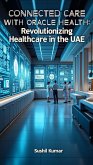 Connected Care with Oracle Health: Revolutionizing Healthcare in the UAE (eBook, ePUB)