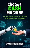 ChatGPT Cash Machine: 10 Proven Strategies to Monetize AI in Your Small Business (eBook, ePUB) ChatGPT Cash Machine: 10 Proven Strategies to Monetize AI in Your Small Business (eBook, ePUB)