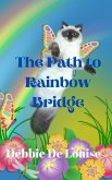 The Path To Rainbow Bridge (eBook, ePUB) The Path To Rainbow Bridge (eBook, ePUB)
