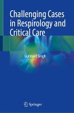 Challenging Cases in Respirology and Critical Care (eBook, PDF) Challenging Cases in Respirology and Critical Care (eBook, PDF)