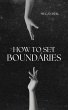 How to Set Boundaries (Taking Care of... - Bild 1