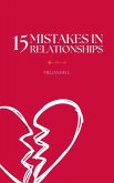 15 Mistakes in Relationships (Taking Care of You, #1) (eBook, ePUB) 15 Mistakes in Relationships (Taking Care of You, #1) (eBook, ePUB)