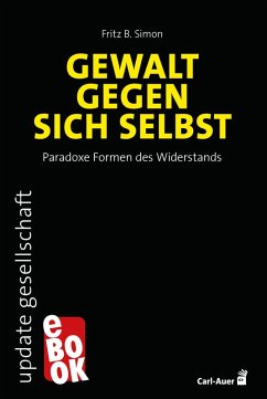 Cover Gewalt gegen sich selbst - Paradoxe Formen des Widerstands (eBook, ePUB)