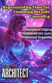 Repressed by Time for Cumming Outside Causality (Fermi Paradox, #9) (eBook, ePUB) Repressed by Time for Cumming Outside Causality (Fermi Paradox, #9) (eBook, ePUB)