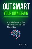 Outsmart Your Own Brain (eBook, ePUB)
