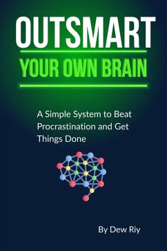 Outsmart Your Own Brain (eBook, ePUB) - Riy, Dew