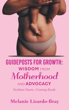 Guideposts for Growth: Wisdom from Motherhood and Advocacy (eBook, ePUB)