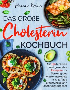 Cover Das große Cholesterin Kochbuch - inkl. 14-Tage-Ernährungsplan & Ratgeber für herzgesunde Ernährung (eBook, ePUB)