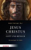 Jesus Christus - Gott und Mensch (eBook, PDF) Jesus Christus - Gott und Mensch (eBook, PDF)