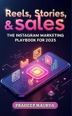 Reels, Stories, Sales: The Instagram Marketing Playbook for 2025 (eBook, ePUB) Reels, Stories, Sales: The Instagram Marketing Playbook for 2025 (eBook, ePUB)