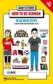 How to be German in 50 easy steps (eBook, ePUB) How to be German in 50 easy steps (eBook, ePUB)