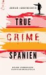 True Crime Spanien (eBook, ePUB) - Bild 1