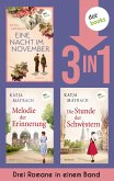 Eine Nacht im November, Melodie der Erinnerung & Die Stunde der Schwestern (eBook, ePUB) Eine Nacht im November, Melodie der Erinnerung & Die Stunde der Schwestern (eBook, ePUB)