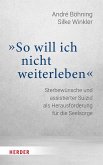 "So will ich nicht weiterleben" (eBook, PDF) "So will ich nicht weiterleben" (eBook, PDF)