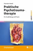 Praktische Psychotraumatherapie (eBook, ePUB) Praktische Psychotraumatherapie (eBook, ePUB)