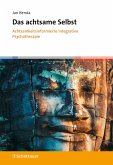 Das achtsame Selbst (eBook, PDF) Das achtsame Selbst (eBook, PDF)