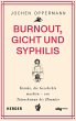 Burnout, Gicht und Syphilis (eBook,... - Bild 1