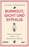 Burnout, Gicht und Syphilis (eBook, ePUB) Burnout, Gicht und Syphilis (eBook, ePUB)