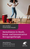 Mentalisieren in Musik-, Bewegungs- und Kunsttherapie (eBook, PDF) Mentalisieren in Musik-, Bewegungs- und Kunsttherapie (eBook, PDF)