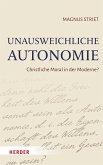 Unausweichliche Autonomie (eBook, PDF) Unausweichliche Autonomie (eBook, PDF)