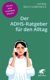 Der ADHS-Ratgeber für den Alltag (eBook, ePUB) Der ADHS-Ratgeber für den Alltag (eBook, ePUB)