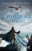 Die Kathedrale der Vögel (eBook, ePUB) Die Kathedrale der Vögel (eBook, ePUB)