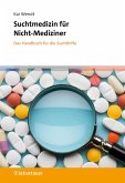 Suchtmedizin für Nicht-Mediziner (eBook, ePUB) Suchtmedizin für Nicht-Mediziner (eBook, ePUB)