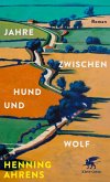 Jahre zwischen Hund und Wolf (eBook, ePUB) Jahre zwischen Hund und Wolf (eBook, ePUB)