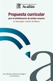 Propuesta curricular para la alfabetización de adultos mayores en Naucalpan, Estado de México (eBook, ePUB) Propuesta curricular para la alfabetización de adultos mayores en Naucalpan, Estado de México (eBook, ePUB)