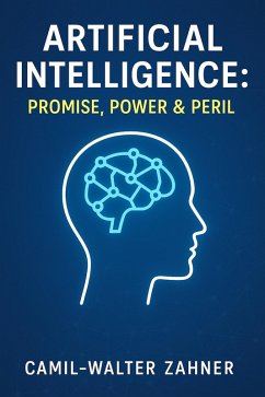 Cover Artificial Intelligence: Promise, Power & Peril (eBook, ePUB)
