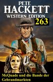 McQuade und die Bande der Gebrandmarkten: Pete Hackett Western Edition 263 (eBook, ePUB) McQuade und die Bande der Gebrandmarkten: Pete Hackett Western Edition 263 (eBook, ePUB)