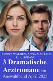 3 Dramatische Arztromane im Auswahlband April 2025 (eBook, ePUB) 3 Dramatische Arztromane im Auswahlband April 2025 (eBook, ePUB)