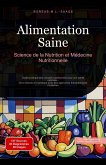 Alimentation Saine: Science de la Nutrition et Médecine Nutritionnelle (eBook, ePUB) Alimentation Saine: Science de la Nutrition et Médecine Nutritionnelle (eBook, ePUB)