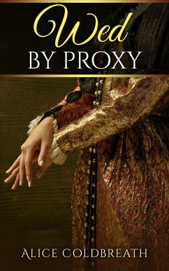 Wed By Proxy (The Brides of Karadok, #1) (eBook, ePUB) - Coldbreath, Alice