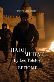 HADJI MURAT by Leo Tolstoy: EPITOME (eBook, ePUB) HADJI MURAT by Leo Tolstoy: EPITOME (eBook, ePUB)
