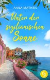 Unter der sizilianischen Sonne Ein romantischer Second Chance Roman über das Leben, die Liebe und italienische Köstlichkeiten (eBook, ePUB) Unter der sizilianischen Sonne Ein romantischer Second Chance Roman über das Leben, die Liebe und italienische Köstlichkeiten (eBook, ePUB)